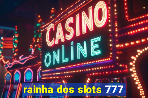 rainha dos slots 777